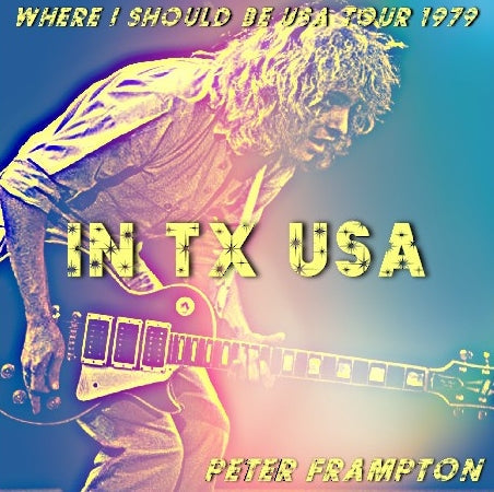 Peter Frampton / Where I Should Be USA Tour 1979 The Summit (2CDR)