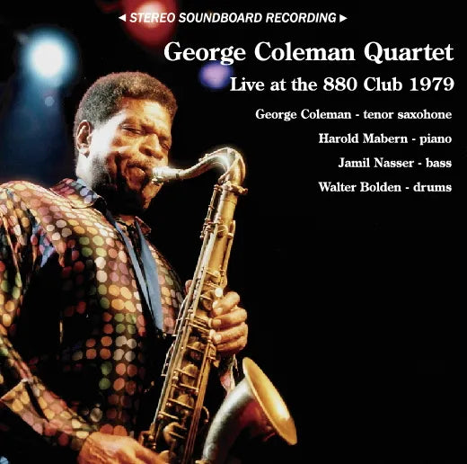 George Coleman Quartet / Live at the 880 Club 1979 STEREO SOUNDBOARD (2CD)