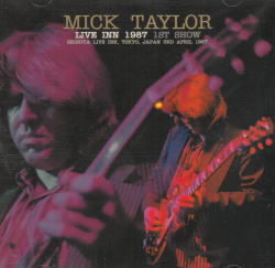 MICK TAYLOR / LIVE INN 1987 1ST SHOW (1CD)