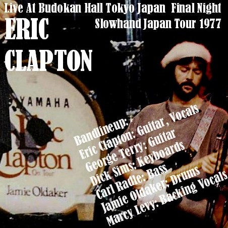 Eric Clapton / Slowhand Japan Tour 1977 Budokan Hall Tokyo Japan Final Night (2CDR)