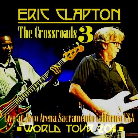 Eric Clapton / World Tour 2011 First Leg Arco Arena Sacramento (2CDR)