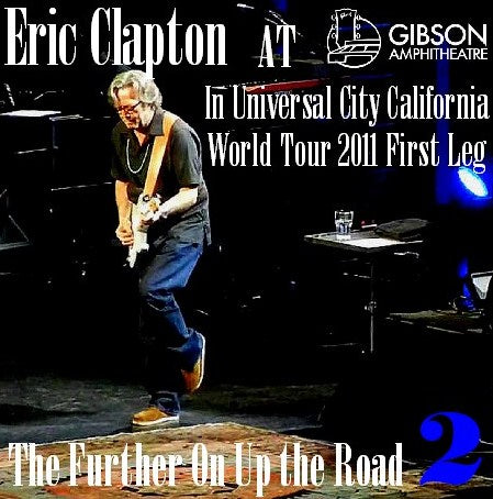 Eric Clapton / World Tour 2011 First Leg Gibson Amphitheatre Universal City (2CDR)
