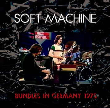SOFT MACHINE / BUNDLES IN GERMANY 1975 (1CDR)