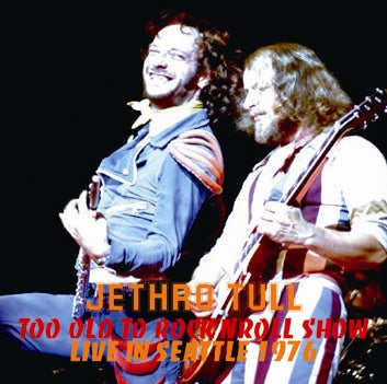 JETHRO TULL / TOO OLD TO ROCK'N'ROLL SHOW LIVE IN SEATTLE 1976 (2CDR)