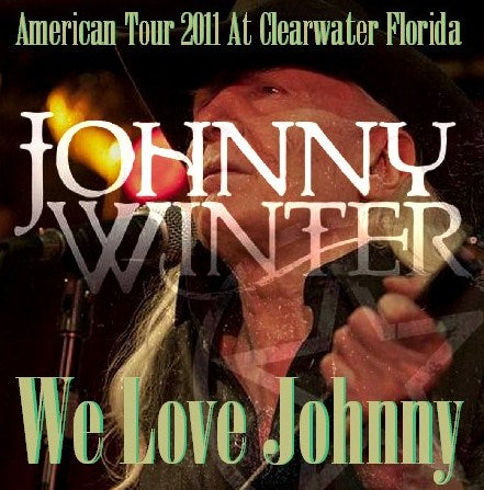 Johnny Winter / American Tour 2011 Capitol Theatre Clearwater Florida (1CDR)