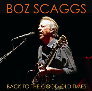 BOZ SCAGGS / BACK TO THE GOOD OLD TIMES (1CDR)