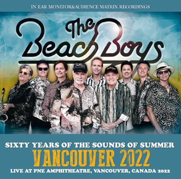 THE BEACH BOYS / SIXTY YEARS OF THE SOUNDS OF SUMMER VANCOUVER 2022 Soundboard (2CDR)