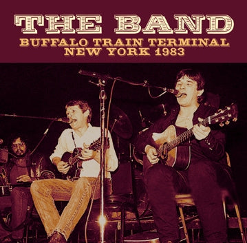 THE BAND / BUFFALO TRAIN TERMINAL NEW YORK 1983  SOUNDBOARD (1CDR)
