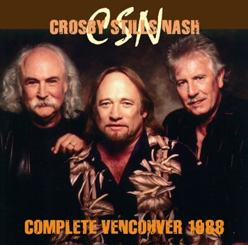 CROSBY, STILLS & NASH / COMPLETE VANCOUVER 1988 Soundboard (2CDR)