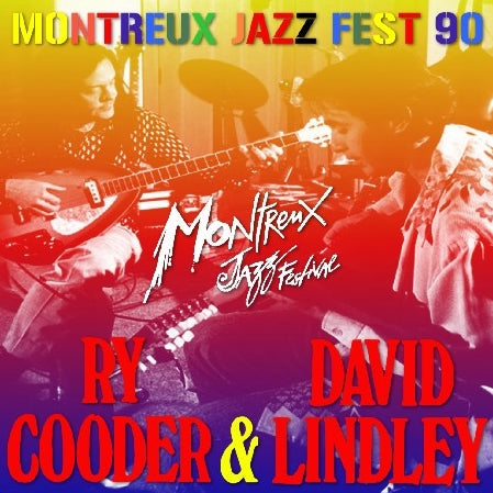 Ry Cooder & David Lindley / European Tour 1990 Montreux Jazz Fest (2CDR)