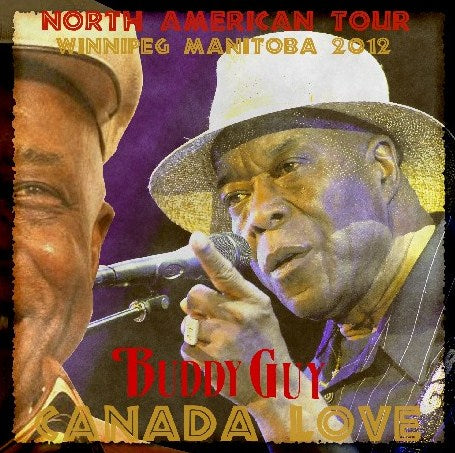Buddy Guy / North American Tour 2012 MTS Centre (2CDR)