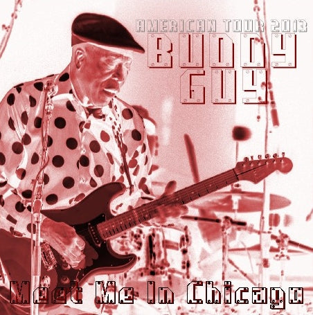 Buddy Guy / American Tour 2013 Bethel Woods Center For The Arts (1CDR)