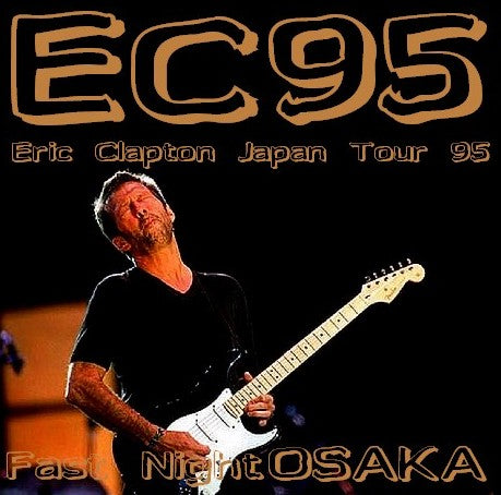 Eric Clapton / Japan Tour 95 Osaka Castle Hall Fast Night (2CDR)