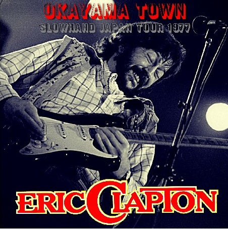 Eric Clapton / Slow Hand Japan Tour 1977 Okayamaken Taiikukan (2CDR)