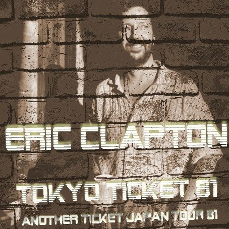 Eric Clapton / Another Ticket Japan Tour 81 Budokan Hall (2CDR)