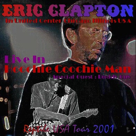 Eric Clapton / Reptile USA Tour 2001 United Center Chicago Illinois USA (2CDR)