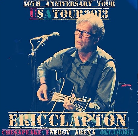 Eric Clapton / USA Tour 2013 Chesapeake Energy Arena (2CDR)