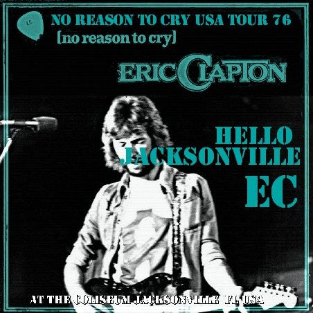 Eric Clapton / No Reason To Cry USA Tour 76 The Coliseum Jacksonville (1CDR)