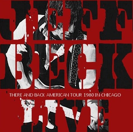 Jeff Beck / THERE AND BACK AMERICAN TOUR 1980 IN CHICAGO (2CDR)