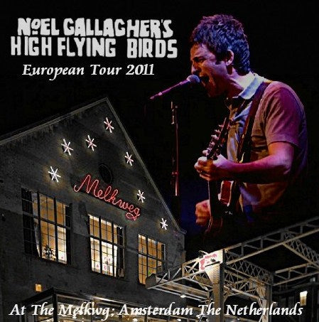 Noel Gallagher's High Flying Birds / European Tour 2011 The Melkwg (1CDR)