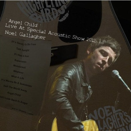 Noel Gallagher / 'Angel Child' Live At Special Acoustic Show Dingwalls (1CDR)