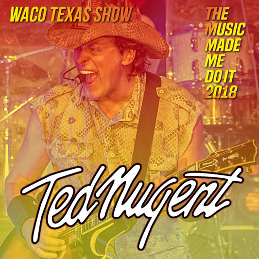 Ted Nugent / The Music Made Me Do It 2018 Tour Tucker Hall Waco Texas Show (2CDR)